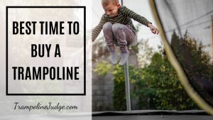 best time to buy a trampoline