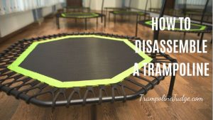 how to disassemble a trampoline