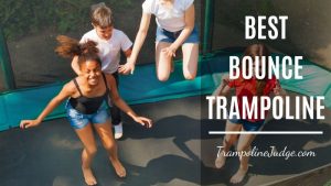 best bounce trampoline